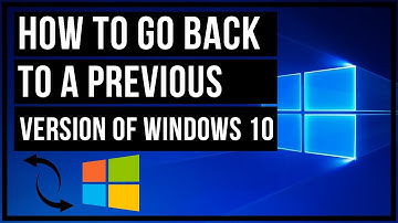 How To Go Back To A Previous Version Of Windows 10
