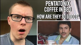 Pentatonix - Coffee In Bed | First Time Hearing | Reaction
