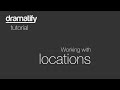 Dramatify tutorial working with locations