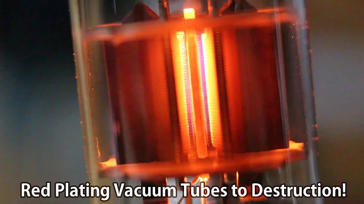 Red Plating Vacuum Tubes to Destruction!
