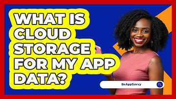 What Is Cloud Storage For My App Data?
