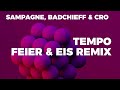 Sampagne, badchieff, CRO - tempo (FEIER & EIS Remix) - Supported at WDR 1LIVE