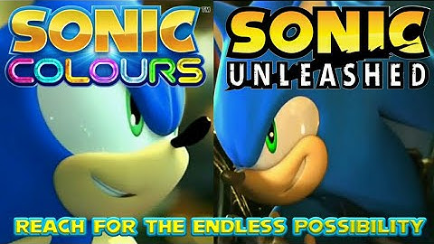 Sonic Unleashed & Sonic Colours (Music Video) - Reach For The Endless Possibility
