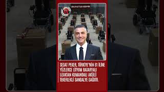 Sedat Peker, Türkiyenin 81 Iline Yüzlerce Akülü Tekerlekli Sandalye Dağıttı