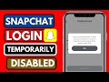 How To Fix Snapchat Login Temporarily Disabled 2024|How To Fix Snapchat Account Temporarily Disabled