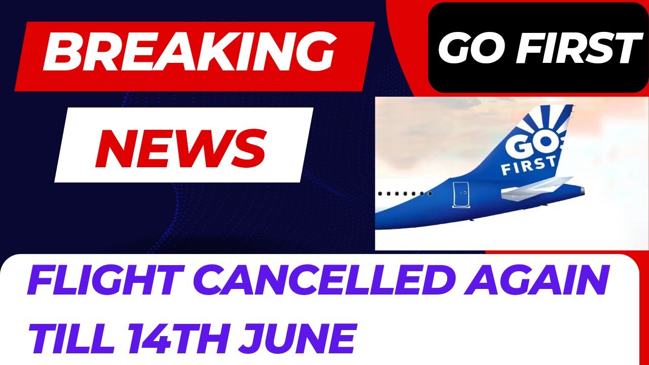 Go First latest news today! Go first news today! Go first flight