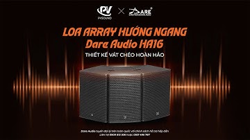 Loa Array Hướng Ngang HA16 | Thiết kế vát chéo hoàn hảo | Dare Audio x PVSOUND