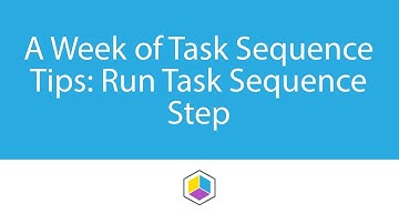 A Week of Task Sequence Tips - Day 5 - Run Task Sequence Step