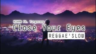 ADEM BANGET !! REGGAE SLOW - Close Your Eyes - (Adryann Bisara Remix) - FULL BASS 2022