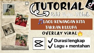 Tutorial edit video tiktok lagu kenangan kita takkan kulupa || capcut