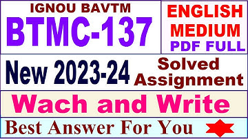BTMC 137 solved assignment 2023-24 English / btmc 137 solved assignment 2024 / ignou bavtm btmc 137