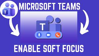 How To Enable Soft Focus On Microsoft Teams screenshot 1