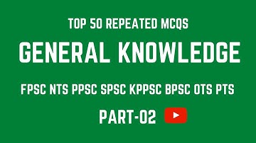 FPSC PPSC SPSC KPPSC BPSC NTS OTS PTS Past Papers GK MCQS Series Part-2