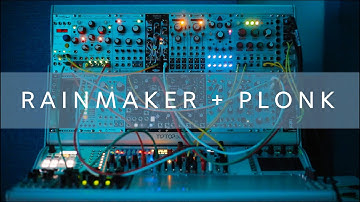 Eurorack: Rainmaker + Plonk (Quick Ambient Patch)