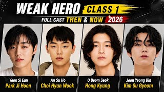 Weak Hero Class 1 Full Cast Then and Now 2026