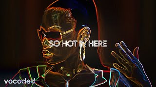 Hot in Here Vocoded To Heaven on This Earth