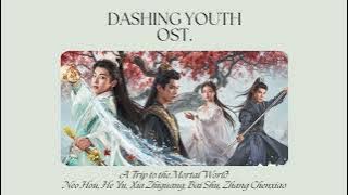 𝐃𝐚𝐬𝐡𝐢𝐧𝐠 𝐘𝐨𝐮𝐭𝐡 𝐎𝐒𝐓. | 少年白马醉春风 - 𝐀 𝐓𝐫𝐢𝐩 𝐭𝐨 𝐭𝐡𝐞 𝐌𝐨𝐫𝐭𝐚𝐥 𝐖𝐨𝐫𝐥𝐝 - 𝒩ℯℴ ℋℴ𝓊， ℋℯ 𝒴ℴ， 𝒳𝒾𝒶 𝒵𝒽𝒾𝑔𝓊𝒶𝓃𝑔