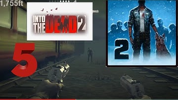 Into the dead 2-gameplay walkthrough part 5 (ios Android)