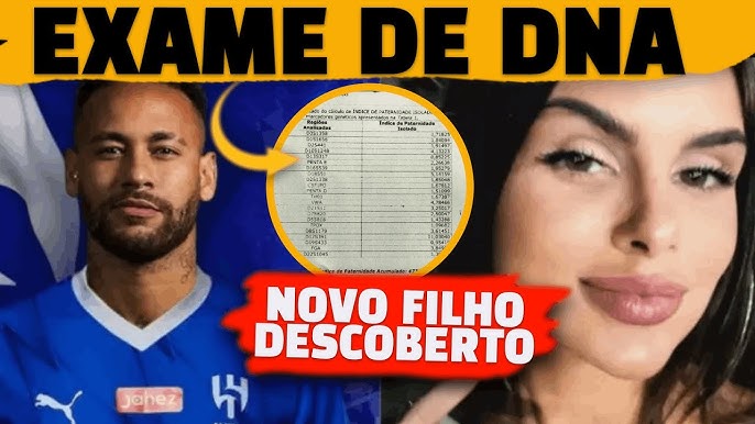 💣 Neymar exige exame de DNA de mulher que engravidou do seu 3º filho