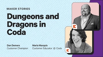 The Ultimate Dungeons and Dragons Coda Doc with Dan | Maker Stories