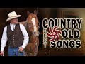 The Best Of Country Songs Of All Time - Top 100 Greatest Old Country Music Collection