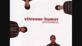 Video thumbnail of "04 Vitreous Humor - Science Has No Soul"