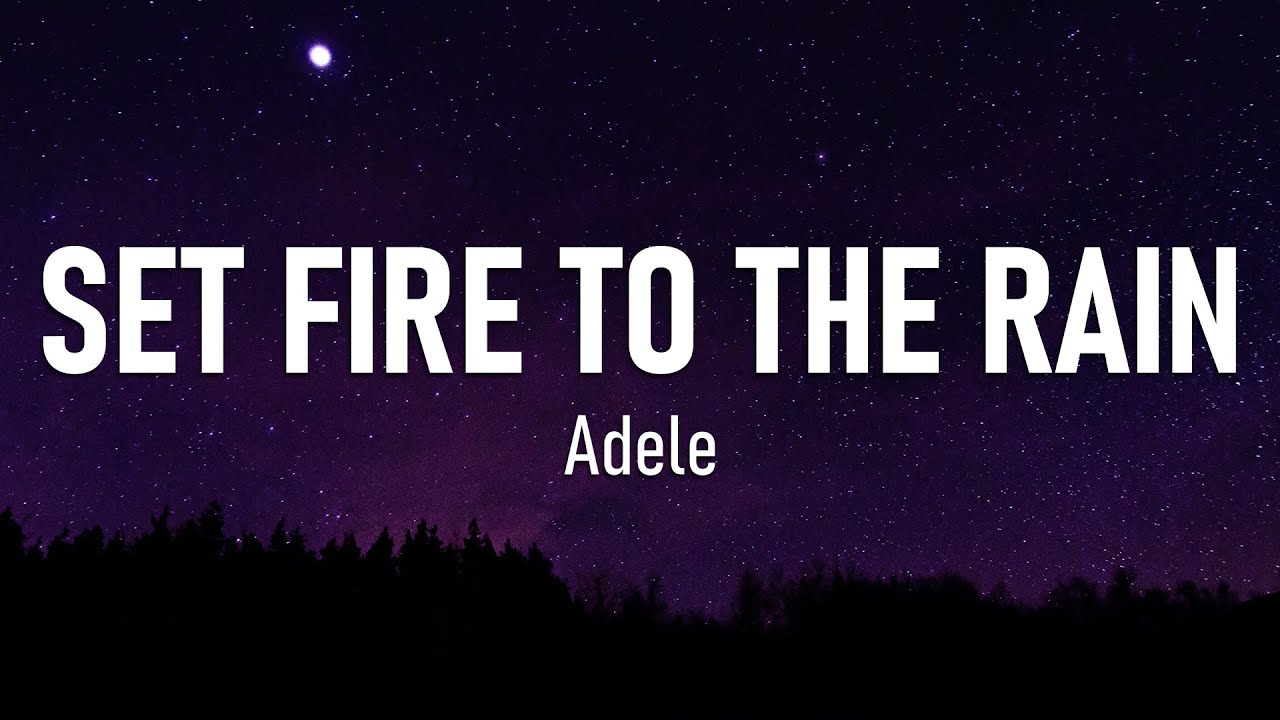 Set Fire To The Rain - Adele (Lyrics) - YouTube