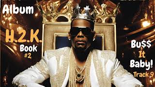 AI Version - R. Kelly - Bu$$ It Baby! (Hard 2 K*ll) (Book #2 Album) (Track 2 Da Future Mix)