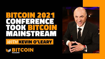 Bitcoin 2021 Conference Took Bitcoin Mainstream | Kevin O