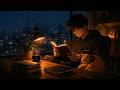 Lofi Night Study 🌧️📚 | LoFi Focus &amp; Deep Concentration