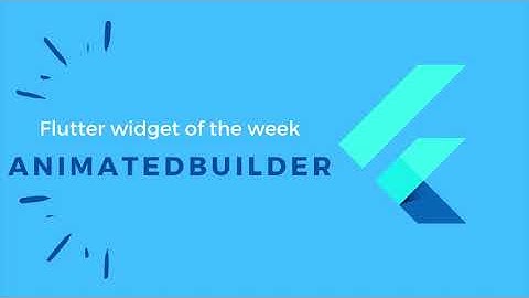 Use AnimatedBuilder in 3 simple steps (Flutter widget of the Week)