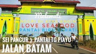 KAMPUNG TUA Tanjung Piayu Batam | Sei Pancur Ke Wisata Negri Di Atas Angin Piayu Laut | Jalan Batam