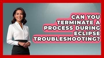 Can You Terminate A Process During Eclipse Troubleshooting? - Learn To Troubleshoot
