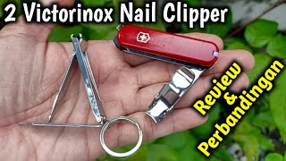 Review & Komparasi 2 Victorinox Nail Clipper (Nail Clip 582 vs 8.2055) The best EDC nail Clip.