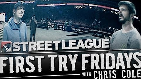 Chris Cole - First Try Friday at Street League