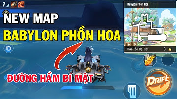 ZingSpeed Mobile | Map Mới Babylon Phồn Hoa - Khám Phá Đường Hầm Bí Mật Trong Map