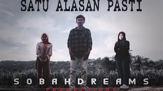 SATU ALASAN PASTI - SobahDreams [  Clip Video ]