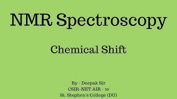 Chemical shift || NMR Spectroscopy|| Lecture - 7 || IIT JAM | DU | BHU | NET || By Deepak Sir