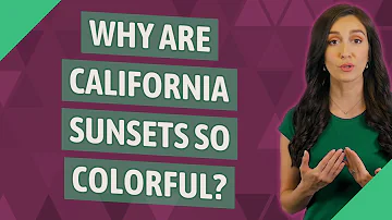 Why does California have the best sunsets?