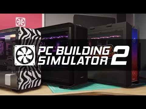 PC Building Simulator 2 (видео)