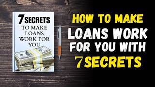 7 Secrets To Make Loans Work For You 💡| Good Debt Vs Bad Debt 💰(Audiobook)