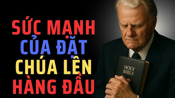 Đặt Chúa Lên Hàng Đầu: Quyết Định Thay Đổi Vận Mệnh Của Bạn