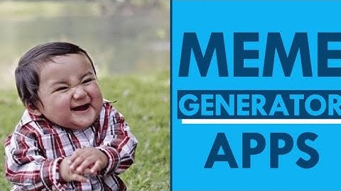 Best Meme Generator Apps For Android 2020