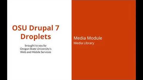 OSU Drupal 7 - Media Module 01 - Media Library