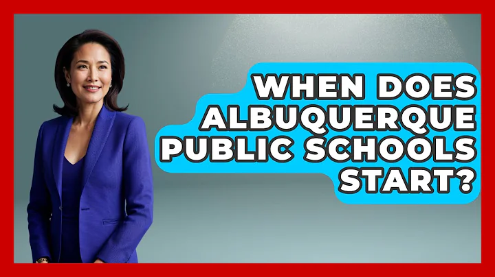 When Does Albuquerque Public Schools Start? - Childhood Education Zone