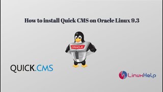How To Install Quickcms On Oracle Linux 9.3