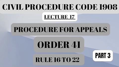 ORDER 41 RULE 16 TO 22 |PROCEDURE FOR APPEALS|PART3 #appeal #codeofcivilprocedure1908
