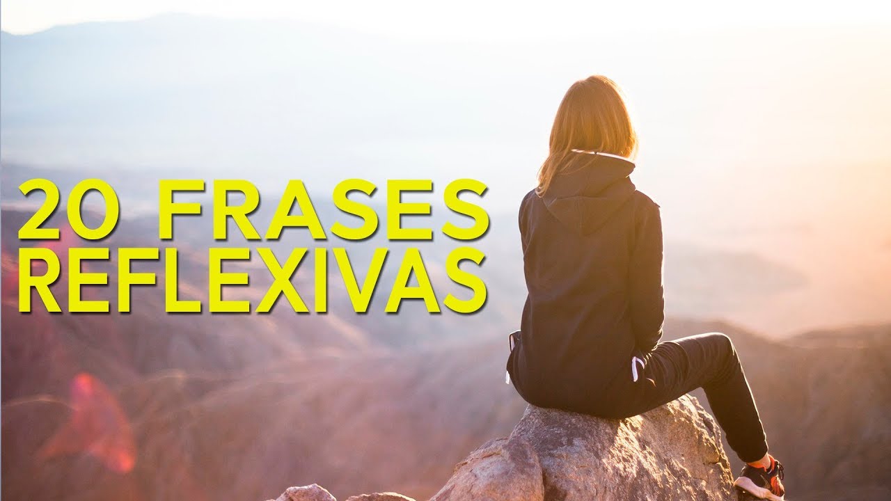 20 Frases Reflexivas ? | Ideas para cambiar el mundo - YouTube