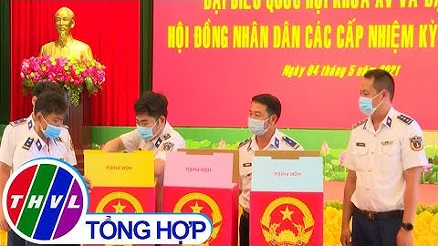 Chào buổi sáng (05/5/2021): Bầu cử sớm tại tỉnh Bà Rịa - Vũng Tàu