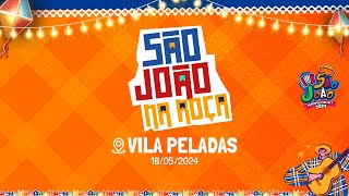 São João na roça - Villa Peladas  - 18/05